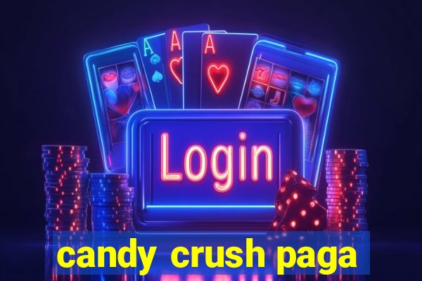 candy crush paga